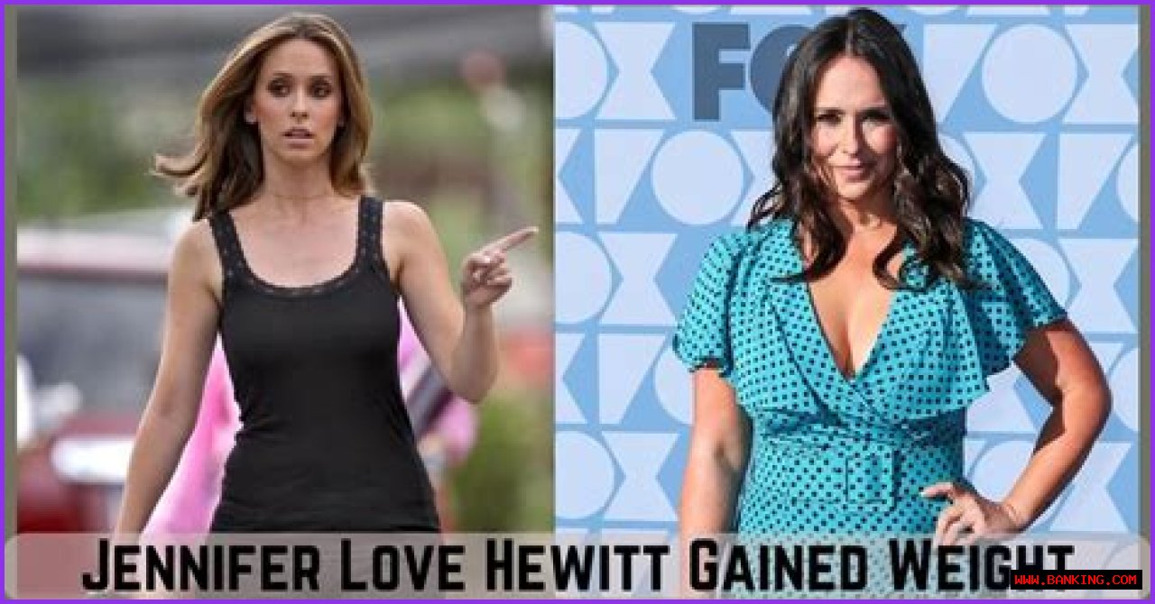 Unraveling The Mystery: Why Did Jennifer Love Hewitt Gain So Much Weight?